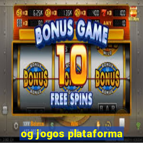 og jogos plataforma